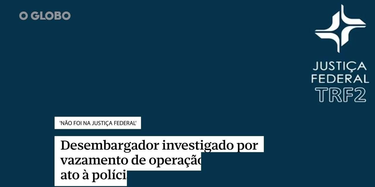 Desembargador investigado por vazamento de operação contra TH Jóias atribuiu ato à polícia: 'Não foi na Justiça Federal'
